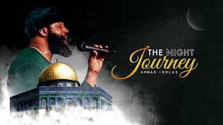 Ahmad Ikhlas - The Night Journey Official Audio Video