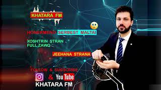 سربست مالتايي ميراني و كوجري Serbest maltai New Dawet  KHATARA FM