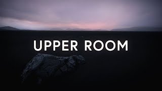 Equippers Worship - Upper Room (Lyrics)
