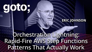 Orchestration Lightning: Rapid-Fire AWS Step Functions Patterns • Eric Johnson • GOTO 2025