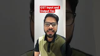 Concept of Input and Output Tax in GST || CA Tarique Khichi