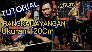 TuTorial MEMBUAT RANGKA LAYANGAN ULUR 120Cm #spesialULuRkLasiK