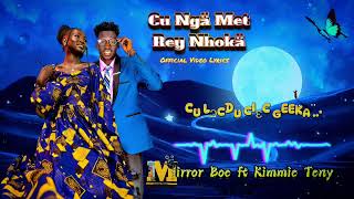 Cu Ngä Met Rey Nhokä(Official Video Lyrics) by Mirror Boe ft Kimmie Teny