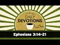 Ephesians 3:14-21 // Daily Devotions with Pastor Mike