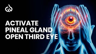 Pineal Gland Activation Frequency: Open 3rd Eye & Decalcify Pineal Gland