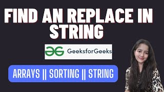 Find an Replace in String || GeeksforGeeks || Problem of the Day || Must Watch
