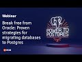 Break free from Oracle: Proven strategies for migrating databases to Postgres