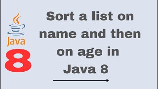 sort a list on name and then on age in java 8 | java 8 stream practice problem