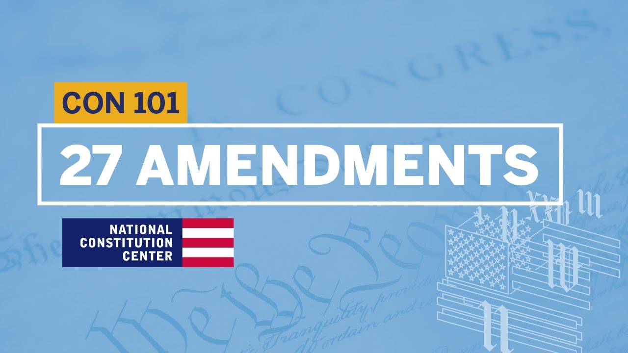 27 Amendments Walkthrough | Constitution 101 - YouTube