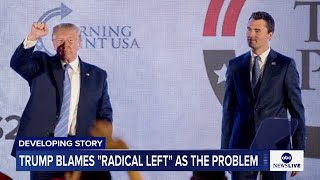 Trump doubles down on blaming 'radical left'