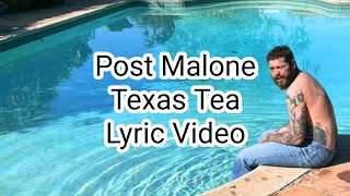 Post Malone - Texas Tea (Lyric Video)