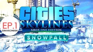 Cities Skylines Snowfall How to Start Your City | XBOX - PS4 | EP.1