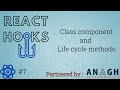 React Hooks Tutorial #7 | Class Component | Life Cycle Methods