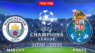 🔴Trực tiếp[Manchester City vs Porto UEFA Champions League 2020/2021 ||Pes17