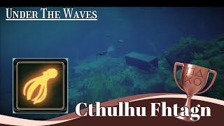 《UNDER THE WAVES》Cthulhu Fhtagn ❙ Guide