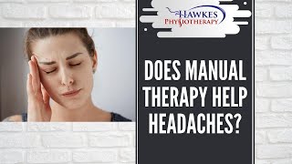 Does manual therapy help headaches?