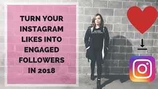 HOW TO TURN INSTAGRAM LIKES INTO FOLLOWERS in 2018 | Social Media Marketing