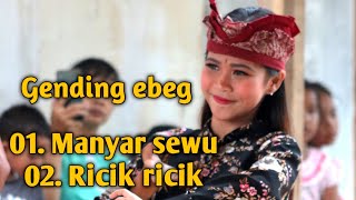 Gending ebeg banyumasan manyar sewu ricik ricik. mantap sabetan kendang nya