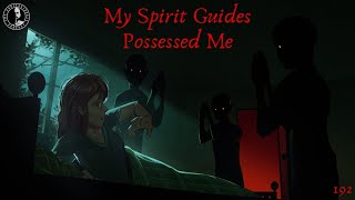 192: My Spirit Guides Possessed Me | The Confessionals