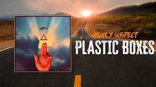 Highly Suspect - Plastic Boxes | Lyrics