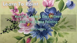 Learn to Paint One Stroke - Relax and Paint With Donna: Loose & Easy Flowers | Donna Dewberry 2024