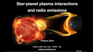 Dr Phillippe Zarka: Star-planet plasma interactions and radio emissions