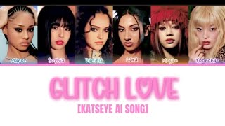 [AI ORIGINAL] KATSEYE (캣츠아이) - 'GLITCH L♡VE' (Colour Coded Lyrics)