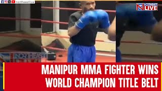 Manipur MMA fighter wins World Champion Title Belt