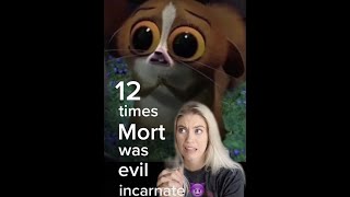 12 times Mort was evil incarnate