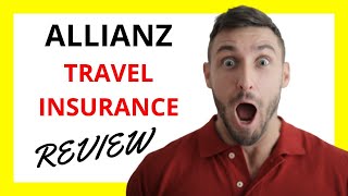 🔥 Allianz Travel Insurance Review - Comprehensive Protection for Your Next Trip