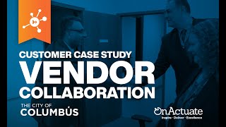 OnActuate and @cityofcolumbus : Vendor Collaboration