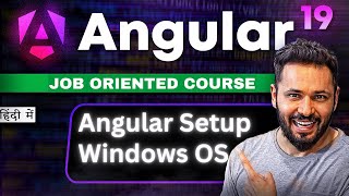Angular 19 Tutorial in Hindi #2 | Angular Installation and Setup in Windows OS | #angular19