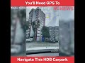 You'll Need GPS To Navigate This HDB Carpark