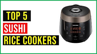 ✅Top 5 Best Sushi Rice Cookers in 2022 | How To Make Sushi Rice in a Rice Cooker | How to Make Sushi