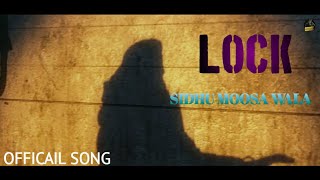 SIDHU MOOSE WALA _LOCK | officail song | officail video |