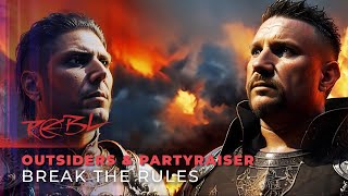 Outsiders \u0026 Partyraiser - Break The Rules