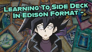 Are You Sure You Know How To Side Deck In Edison Format?