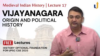 Medieval Indian History Lecture 17: Vijayanagara Empire- Origin \u0026 Political History #UPSC