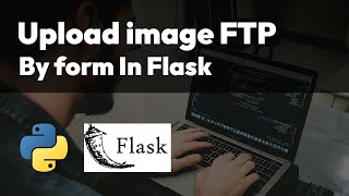 Upload image via FTP by form in Flask | Python