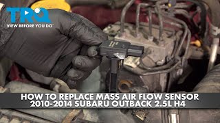 How to Replace Mass Air Flow Sensor 2010-2014 Subaru Outback 2.5L H4