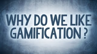Why do we like Gamification? - Reality Check