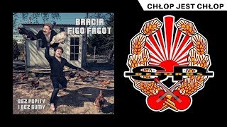 BRACIA FIGO FAGOT - Chłop jest chłop [OFFICIAL AUDIO]