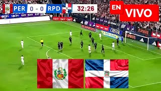🔴 Peru vs Republica Dominicana EN VIVO / Amistoso Internacional
