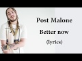 Post Malone - Better now (lyrics)