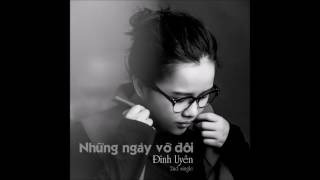 ĐINH UYÊN | NHỮNG NGÀY VỠ ĐÔI (Official Audio)