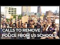 George Floyd: Pressure mounts to remove police from US schools