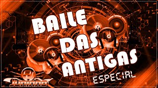 🔵 » BAILE DAS ANTIGAS ESPECIAL 💿 (SÓ AS MELHORES) 💀 { DJ JUNINHO BNS } ☯ ✪ 🔊« 🔵