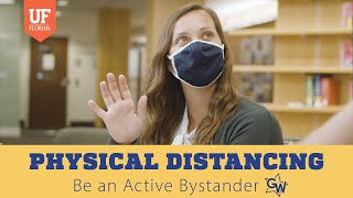 Be an Active Bystander - Physical Distancing