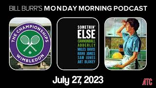 Thursday Afternoon Monday Morning Podcast 7-27-23 | Bill Burr