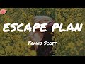 ESCAPE PLAN - Travis Scott (Lyrics)